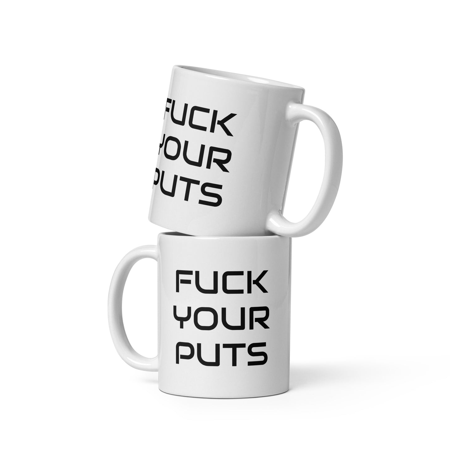 Fuck Your Puts - White Mug