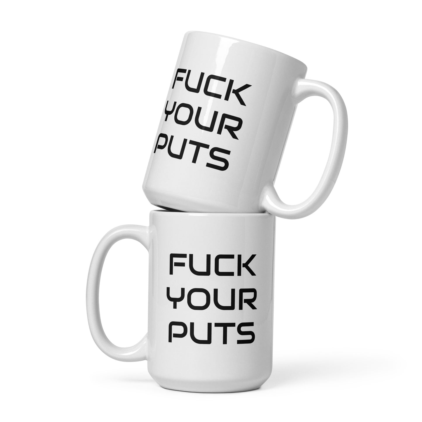 Fuck Your Puts - White Mug