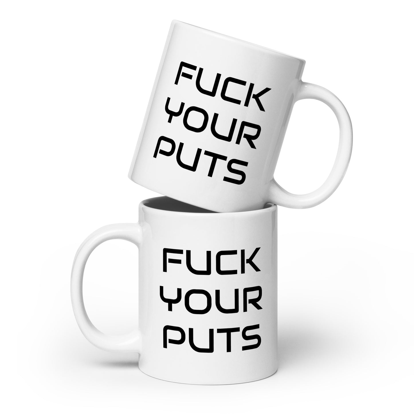 Fuck Your Puts - White Mug